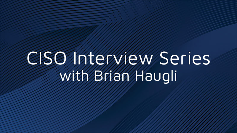 Brian Haugli CISO interview