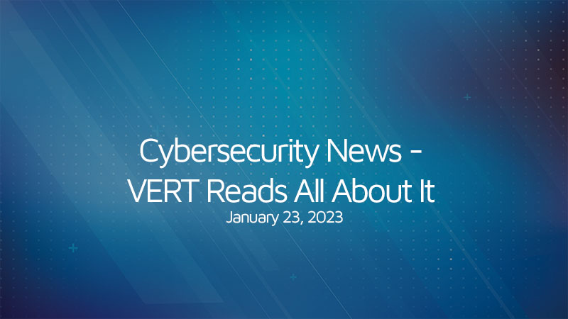 Cybersecurity News: 23 January