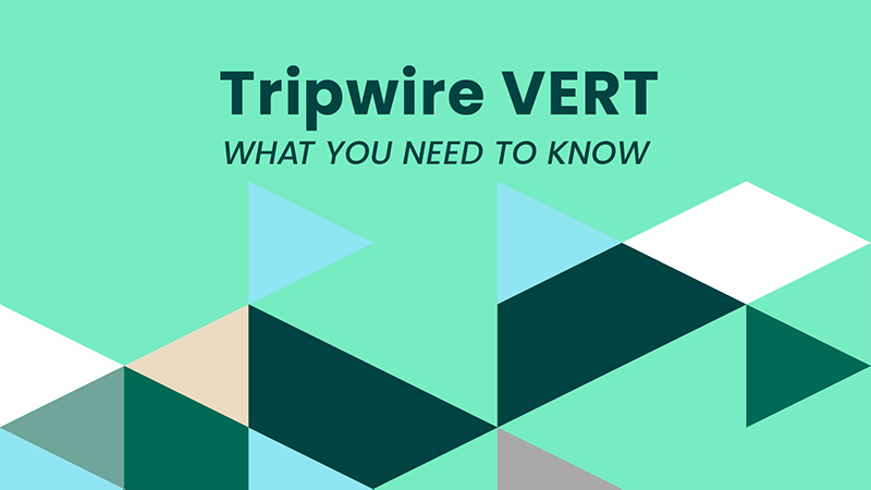 Tripwire’s Vulnerability Exposure Research Team (VERT): What you need to know Tripwire’s Vulnerability Exposure Research Team (VERT): What you need to know