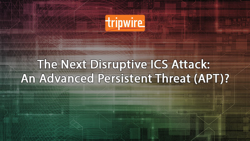 The Next Disruptive ICS Attacker: An Advanced Persistent Threat (APT)?