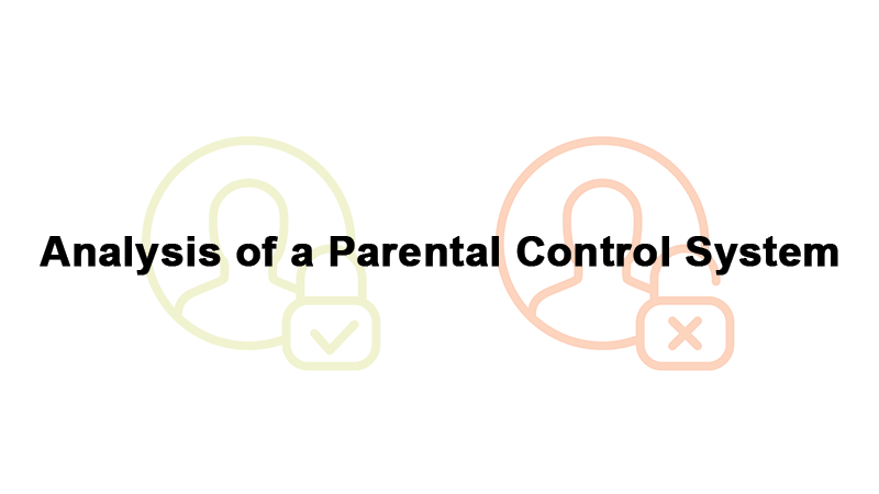 Analysis of a Parental Control System