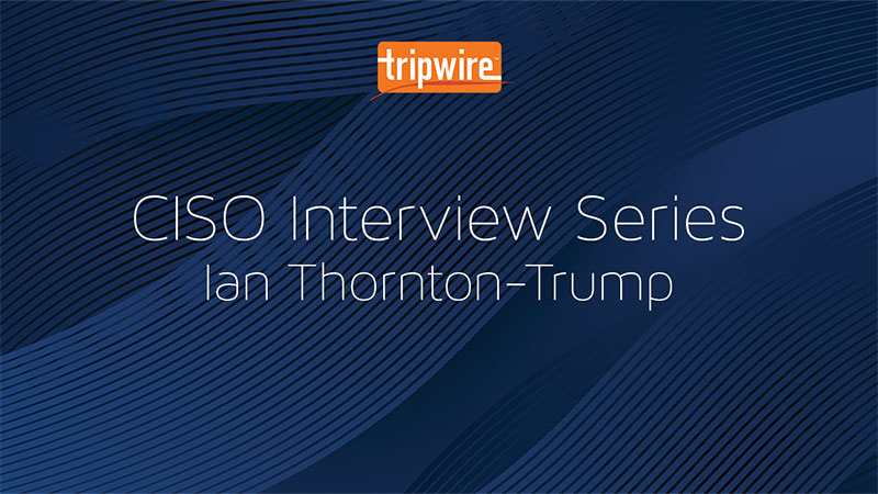 CISO Interview Series: What Are Some of the Key Components to Succeeding as a CISO in Today’s Business Environment?