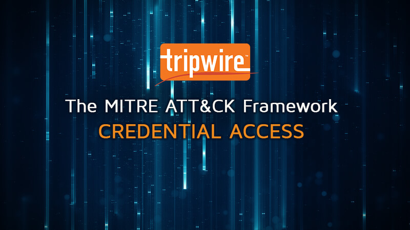 The MITRE ATT&amp;CK Framework: Credential Access