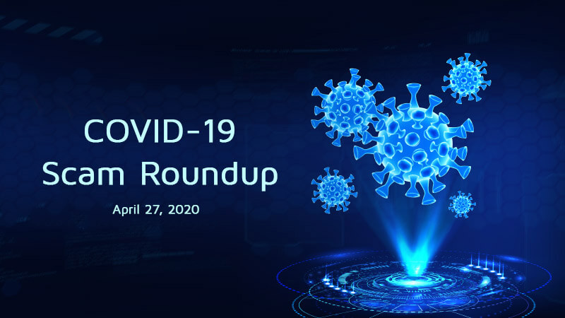 COVID-19 Scam Roundup – April 27, 2020