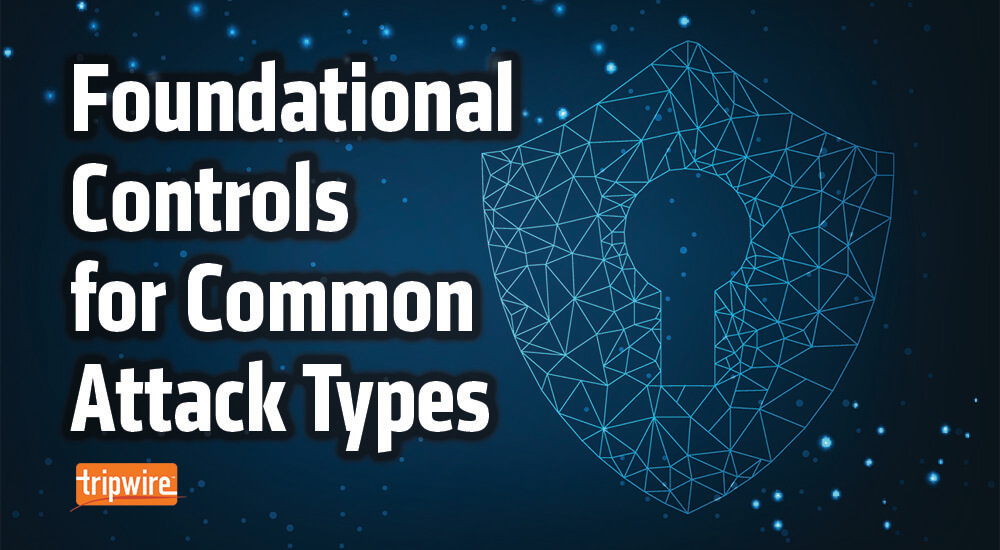 Foundational Controls for Common Attack Types