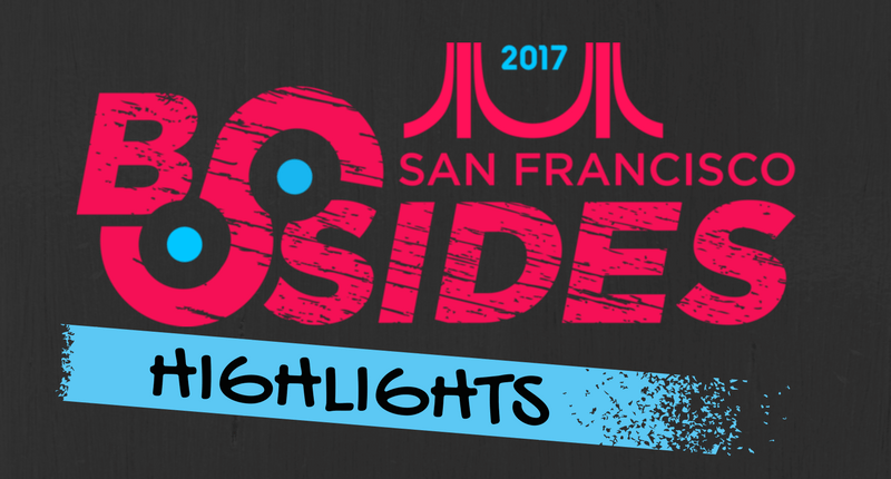 Here's What You Missed at BSidesSF 2017