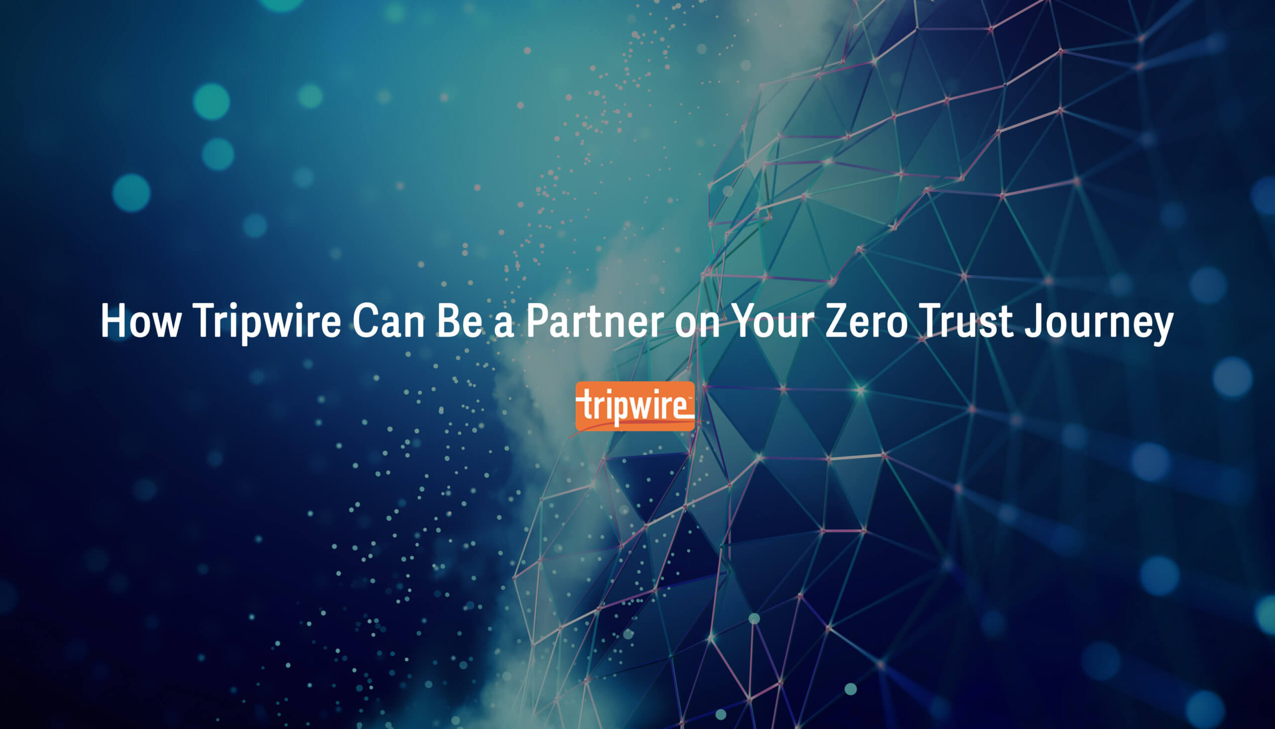 How Tripwire Can Be a Partner on Your Zero Trust Journey