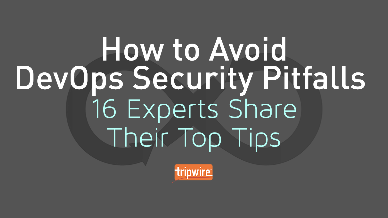 How to Avoid DevOps Security Pitfalls: 16 Experts Share Their Top Tips