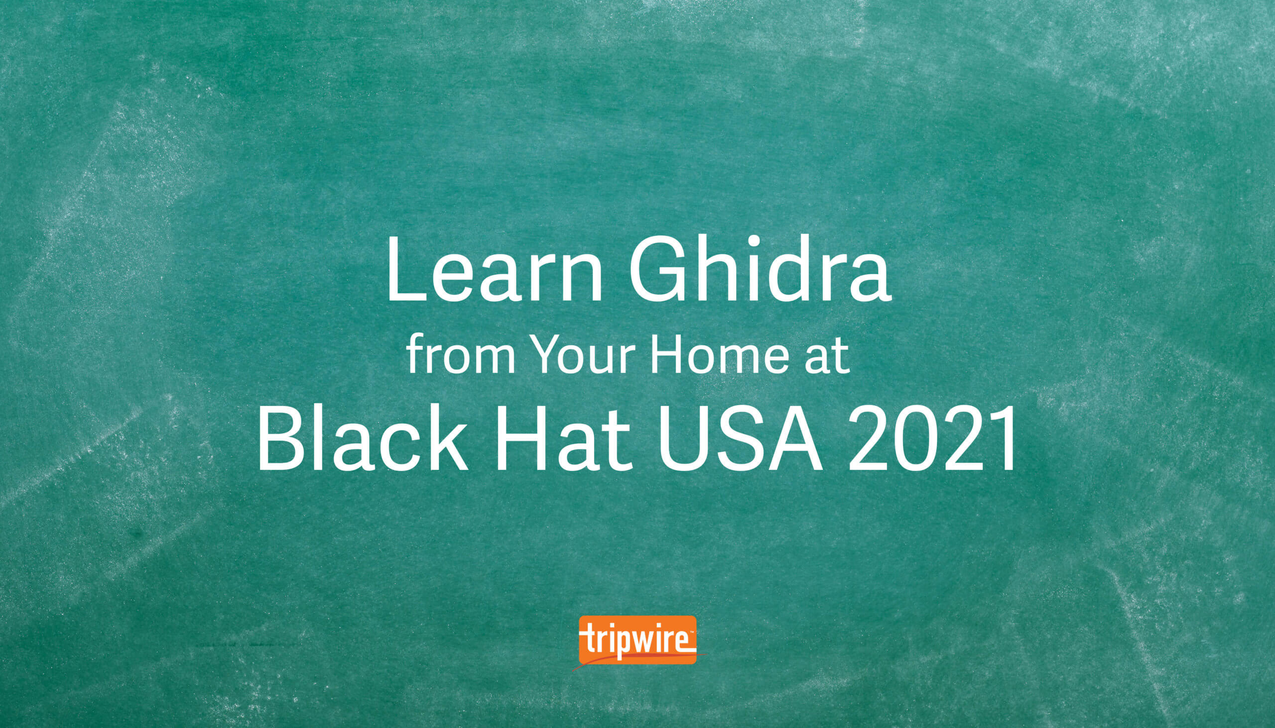 Learn Ghidra from Your Home at Black Hat USA 2021