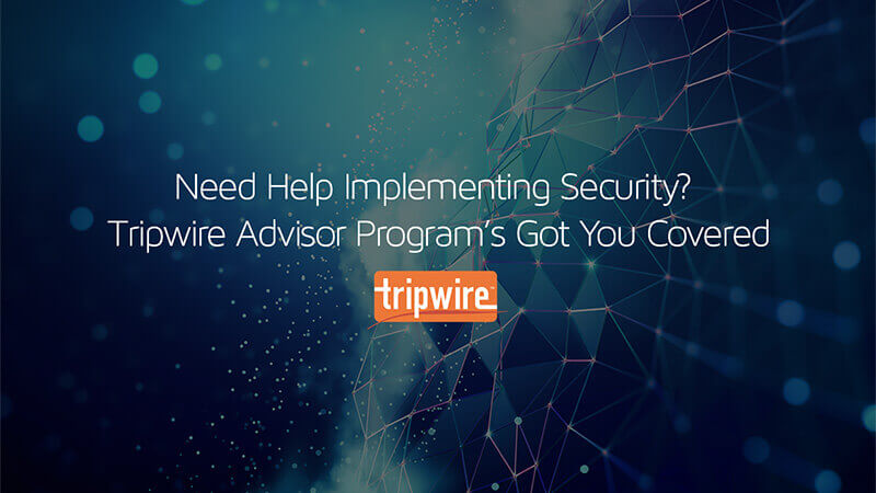 Need Help Implementing Security? Tripwire Advisor Program’s Got You Covered