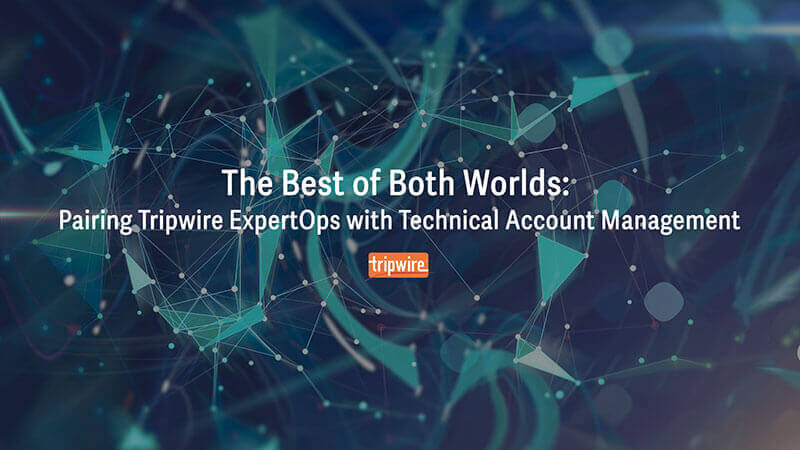 The Best of Both Worlds: Pairing Tripwire ExpertOps with Technical Account Management