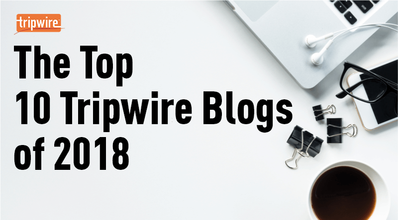 The Top 10 Tripwire Blogs of 2018
