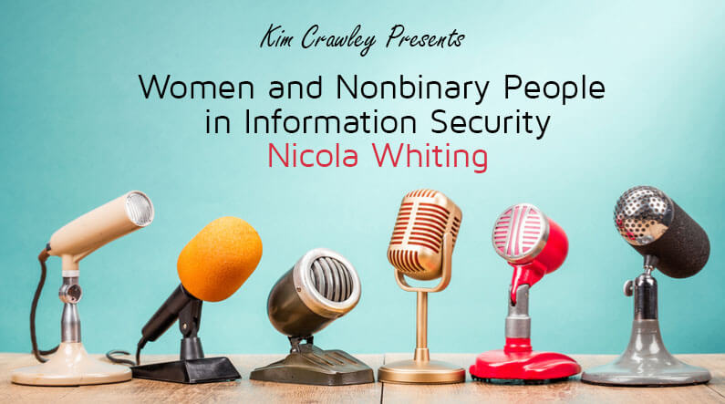 Women and Nonbinary People in Information Security: Nicola Whiting