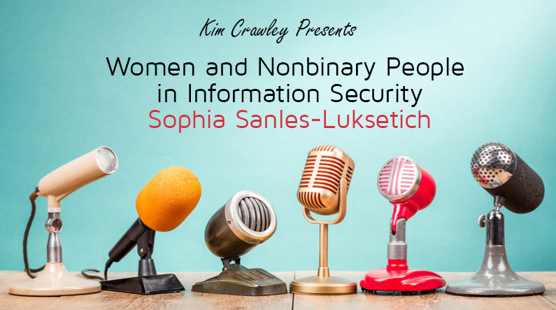 Women and Nonbinary People in Information Security: Sophia Sanles-Luksetich
