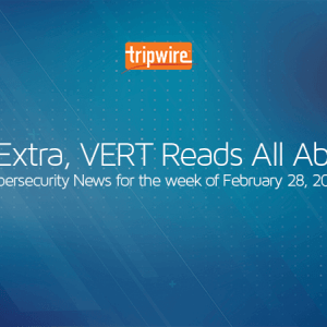 Extra, Extra, VERT Reads All About It: Cybersecurity News for the Week of February 28, 2022