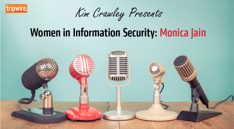 Women in Information Security: Monica Jain