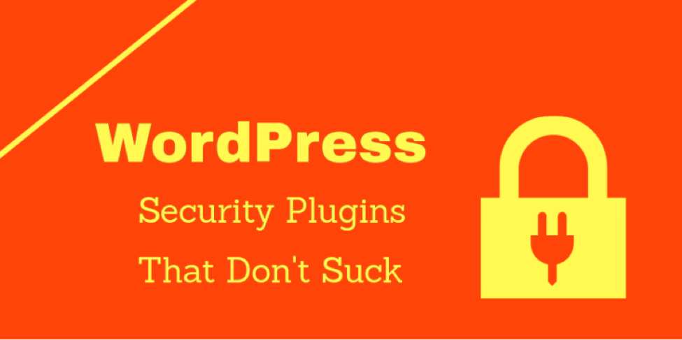 How to Choose a WordPress Security Plugin that’s Right for You